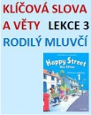 Happy Street 1 - Lekce 3 - Klíčová slova a věty