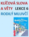 Happy Street 1 - Lekce 6 - Klíčová slova a věty